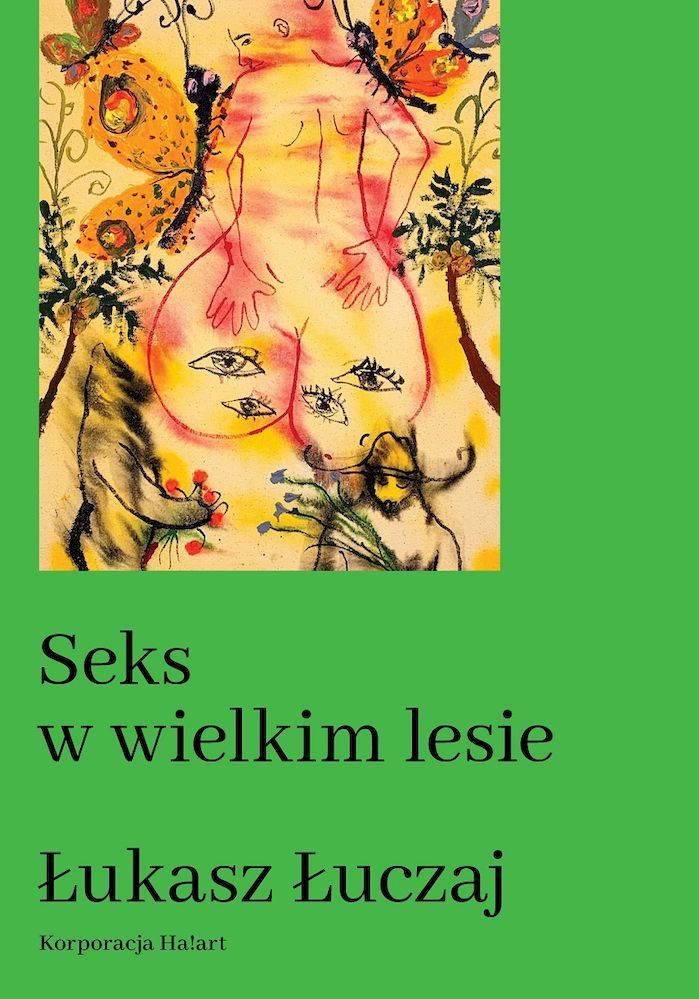 Kniha Seks w wielkim lesie. Botaniczny przewodnik dla kochanków na łonie przyrody Łukasz Łuczaj