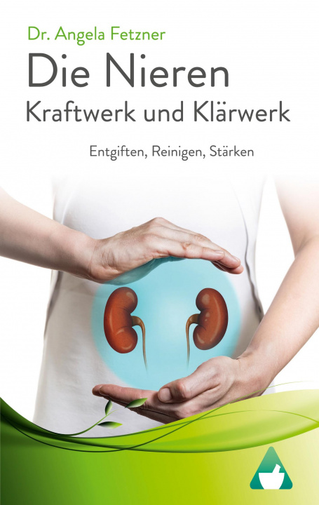Kniha Die Nieren - Kraftwerk und Klärwerk 