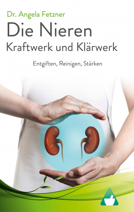 Knjiga Die Nieren - Kraftwerk und Klärwerk 