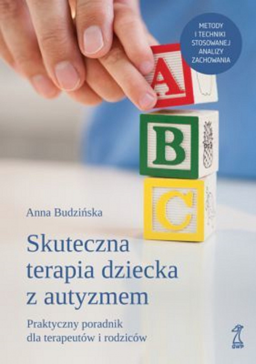 Book Skuteczna terapia dziecka z autyzmem. Praktyczny poradnik dla terapeutów i rodziców Anna Budzińska