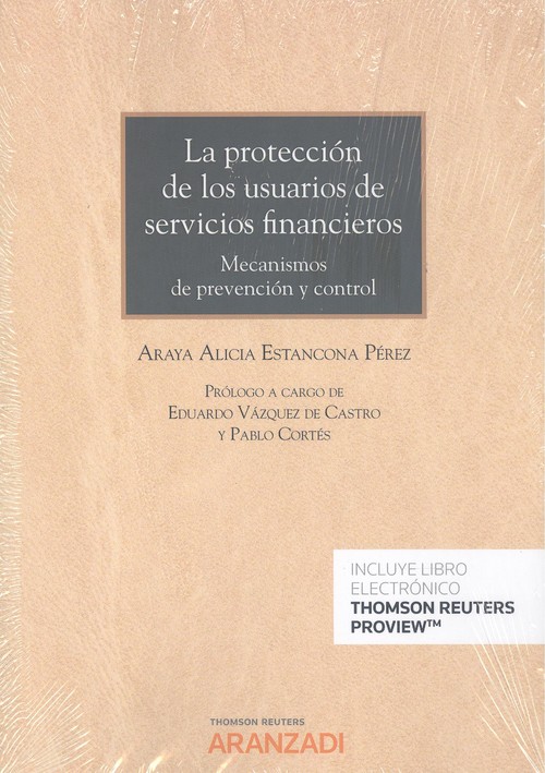 Carte La protección de los usuarios de servicios financieros (Papel + e-book) ARAYA ALICIA ESTANCONA PEREZ