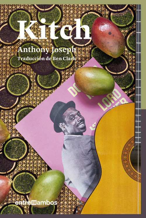 Audio Kitch: Una biografía de ficción de un icono del calipso ANTHONY JOSEPH