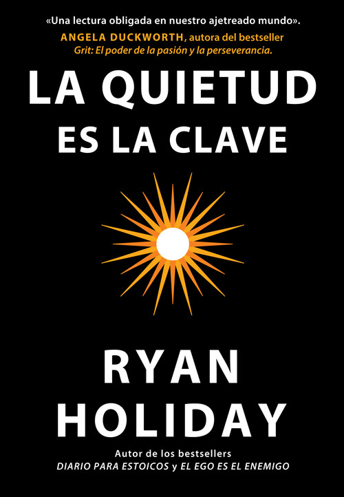 Hanganyagok La quietud es la clave Ryan Holiday