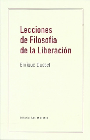 Könyv LECCIONES DE FILOSOFIA DE LA LIBERACION ENRIQUE DUSSEL