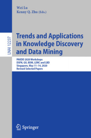 Książka Trends and Applications in Knowledge Discovery and Data Mining Wei Lu