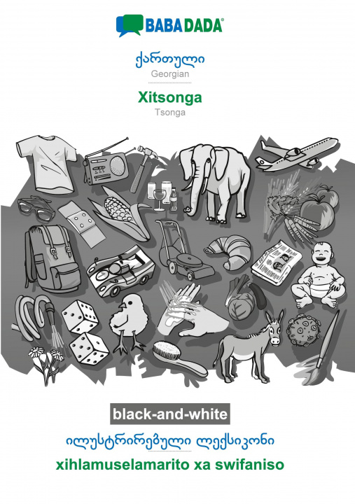 Libro BABADADA black-and-white, Georgian (in georgian script) - Xitsonga, visual dictionary (in georgian script) - xihlamuselamarito xa swifaniso Babadada Gmbh