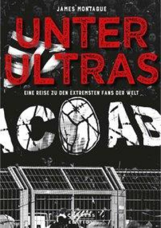 Kniha Unter Ultras. Eine Reise zu den extremsten Fans der Welt. Sven Scheer