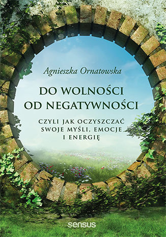 Könyv Do wolności od negatywności Ornatowska Agnieszka