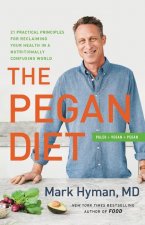 Carte The Pegan Diet: 21 Practical Principles for Reclaiming Your Health in a Nutritionally Confusing World 