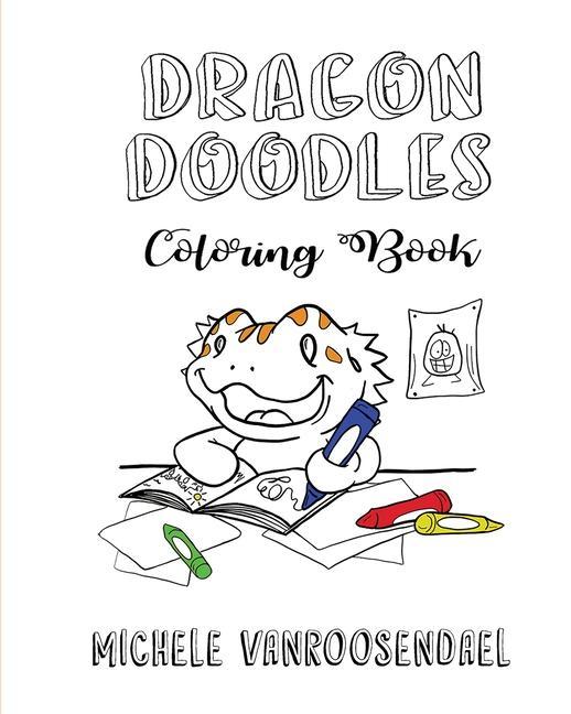Книга Dragon Doodles Coloring Book Michele Vanroosendael