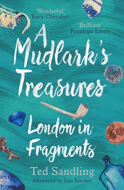 Könyv Mudlark's Treasures Iain Sinclair