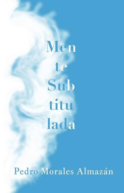 Βιβλίο Mente Subtitulada Pedro Morales Almazan