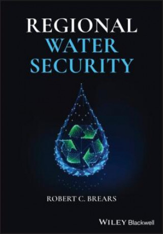 Knjiga Regional Water Security Robert C. Brears