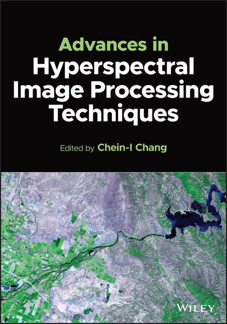 Buch Advances in Hyperspectral Image Processing Techniq ues Chein-I Chang