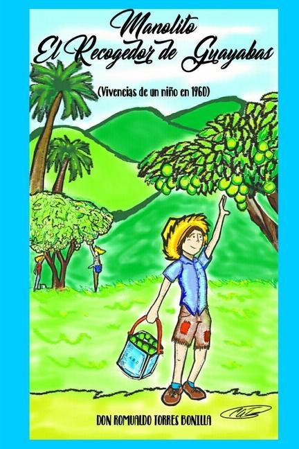 Knjiga MANOLITO, El Recogedor de Guayabas Romualdo Torres Bonilla