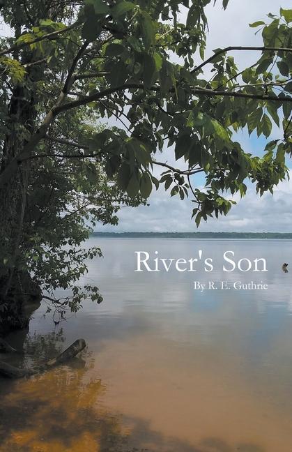 Knjiga River's Son R. E. Guthrie
