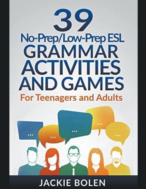 Book 39 No-Prep/Low-Prep ESL Grammar Activities and Games 