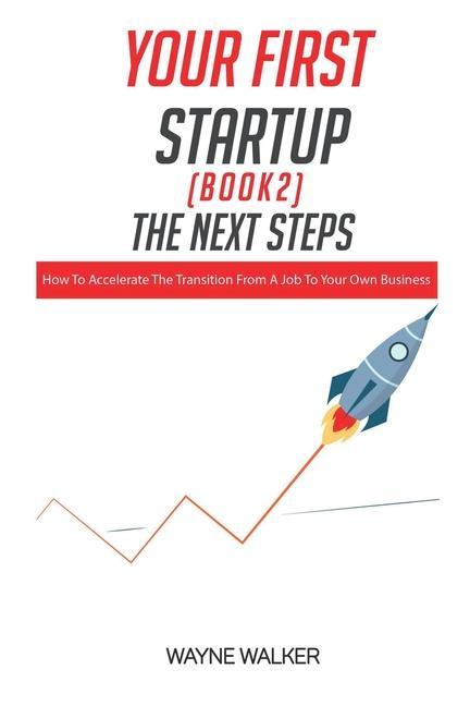 Книга Your First Startup (Book 2) Wayne Walker