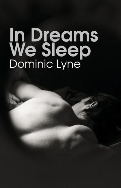 Книга In Dreams We Sleep Dominic Lyne