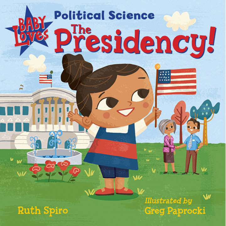 Kniha Baby Loves Political Science: The Presidency! Greg Paprocki