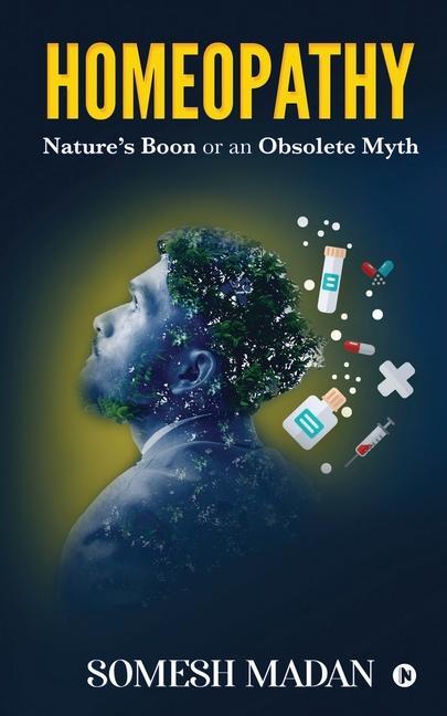 Książka Homeopathy: Nature's Boon or an Obsolete Myth 