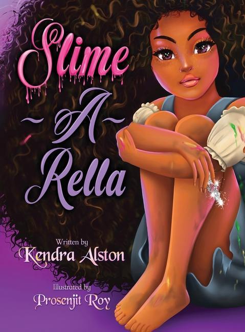 Knjiga Slime-A-Rella Kendra Alston