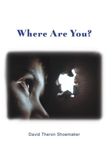Книга Where Are You? David Theron Shoemaker