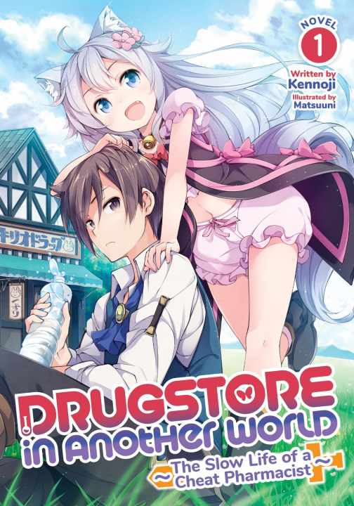 Knjiga Drugstore in Another World: The Slow Life of a Cheat Pharmacist (Light Novel) Vol. 1 Matsuuni