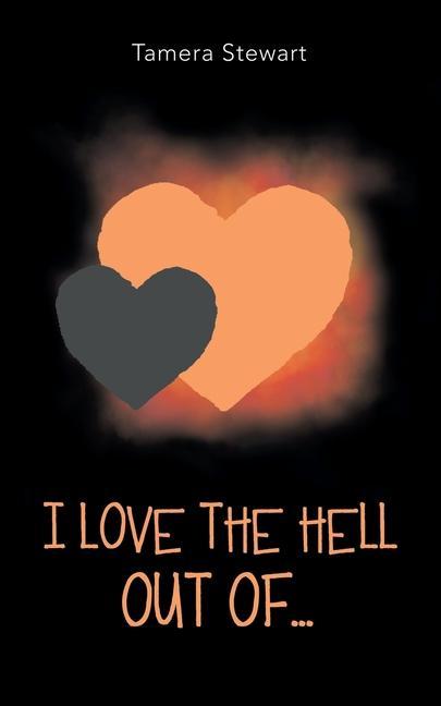 Книга I Love the Hell out Of... Tamera Stewart