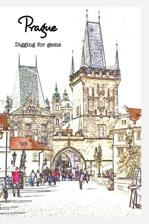 Knjiga Prague - Digging for gems Keenan O'Flynn