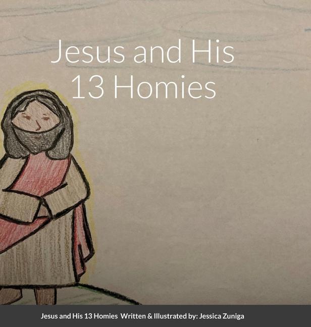 Книга Jesus and His 13 Homies Jessica Zuniga