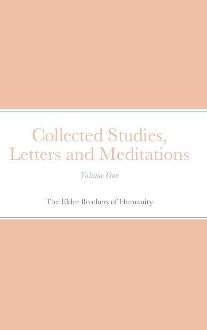 Книга Collected Studies, Letters and Meditations The Elder Brothers Of Humanity