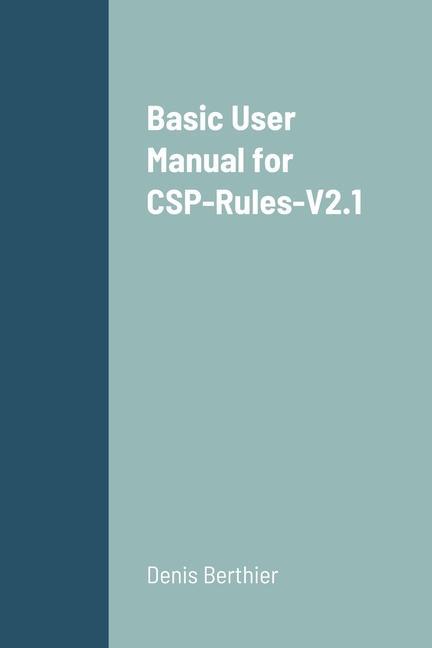 Book Basic User Manual for CSP-Rules-V2.1 Denis Berthier
