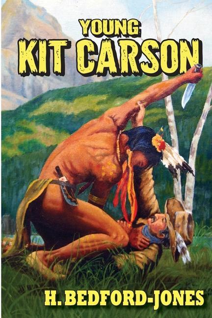 Knjiga Young Kit Carson H. Bedford-Jones