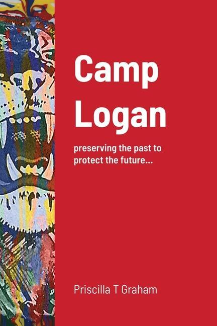 Knjiga Camp Logan Priscilla T. Graham