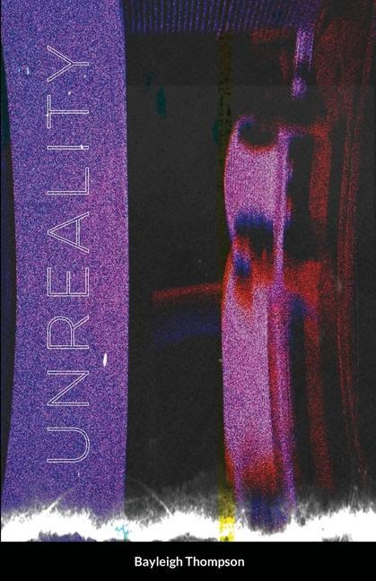 Knjiga Unreality Bayleigh Thompson
