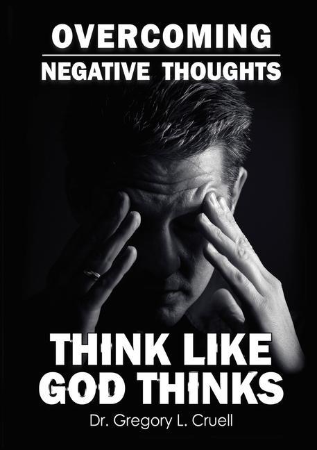 Книга Overcoming Negative Thoughts Gregory L. Cruell