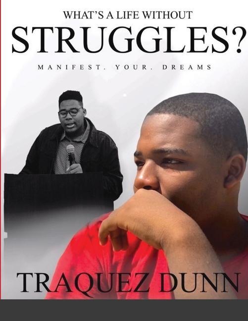 Knjiga What's A Life Without Struggles? Traquez Dunn