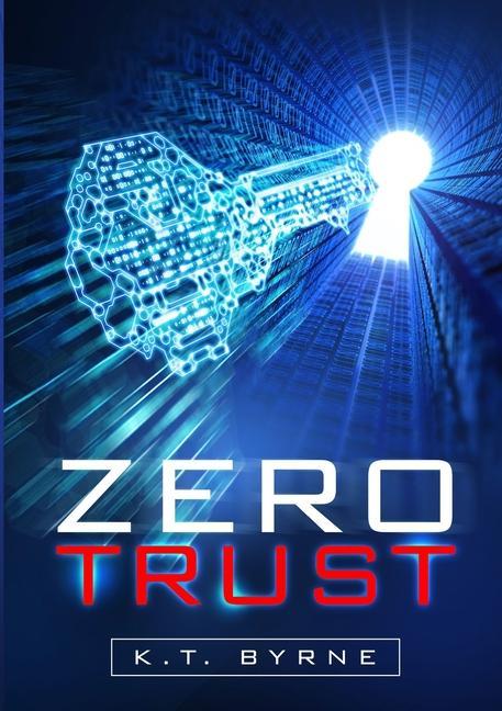Knjiga Zero Trust K. T. Byrne