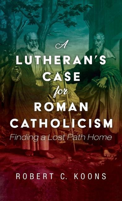 Книга Lutheran's Case for Roman Catholicism 