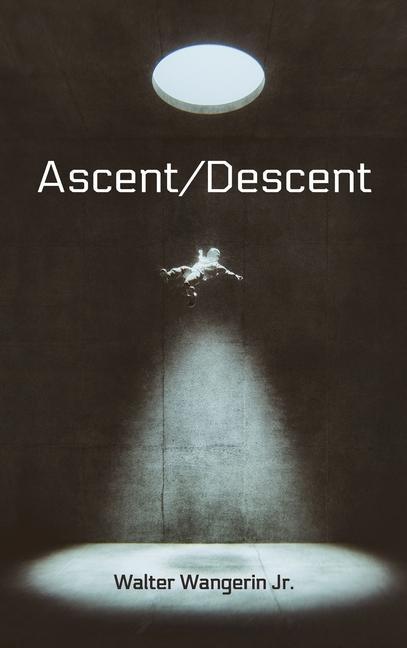 Knjiga Ascent/Descent Wangerin  Walter  Jr.