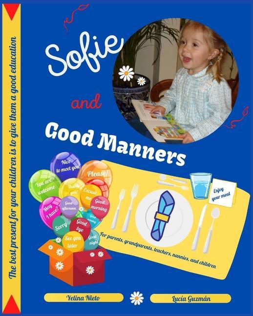 Könyv Sofie and Good Manners: For parents, grandparents, teachers, nannies, and children Yelina Nieto