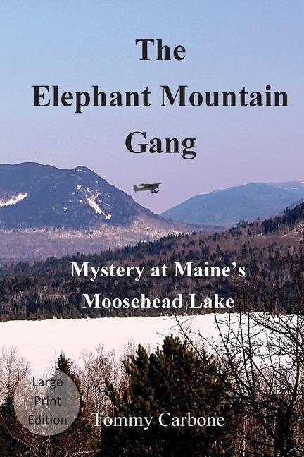 Kniha Elephant Mountain Gang - Mystery at Maine's Moosehead Lake (Large Print) 