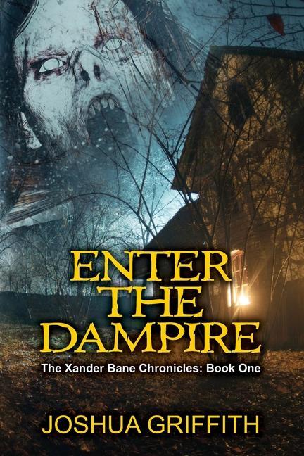 Buch Enter The Dampire: The Xander Bane Chronicles: Book One Stacie Martin