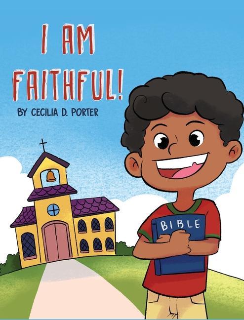Книга I Am Faithful Cecilia D. Porter