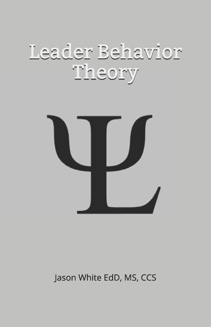 Knjiga Leader Behavior Theory Jason White