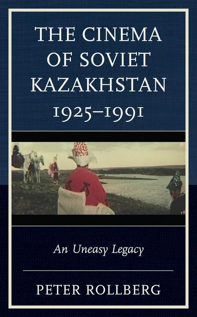 Kniha Cinema of Soviet Kazakhstan 1925-1991 