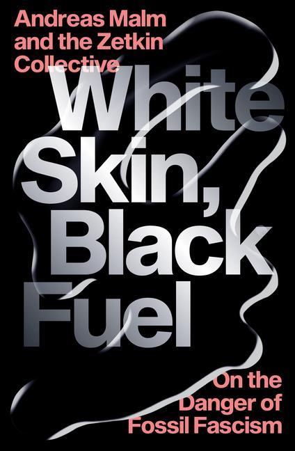 Könyv White Skin, Black Fuel The Zetkin Collective