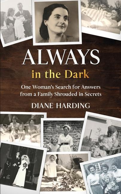Kniha Always in the Dark: One Woman's Search for Answers from a Family Shrouded in Secrets 