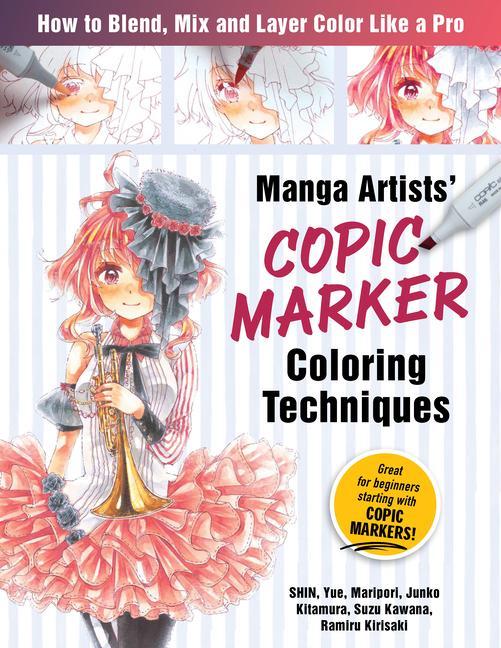 Книга Manga Artists Copic Marker Coloring Techniques: Learn How to Blend, Mix and Layer Color Like a Pro 